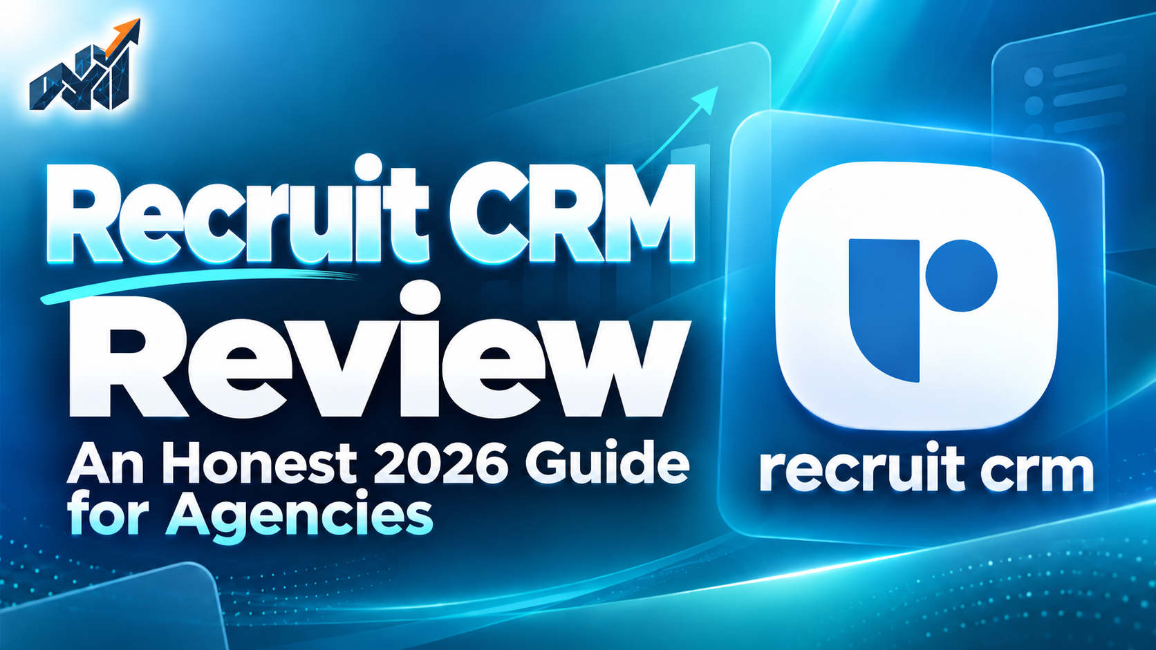 Recruit CRM review: an honest 2026 guide for agencies