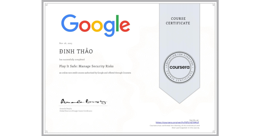 Google Cybersecurity | Play It Safe: Manage Security Risks Certificate
