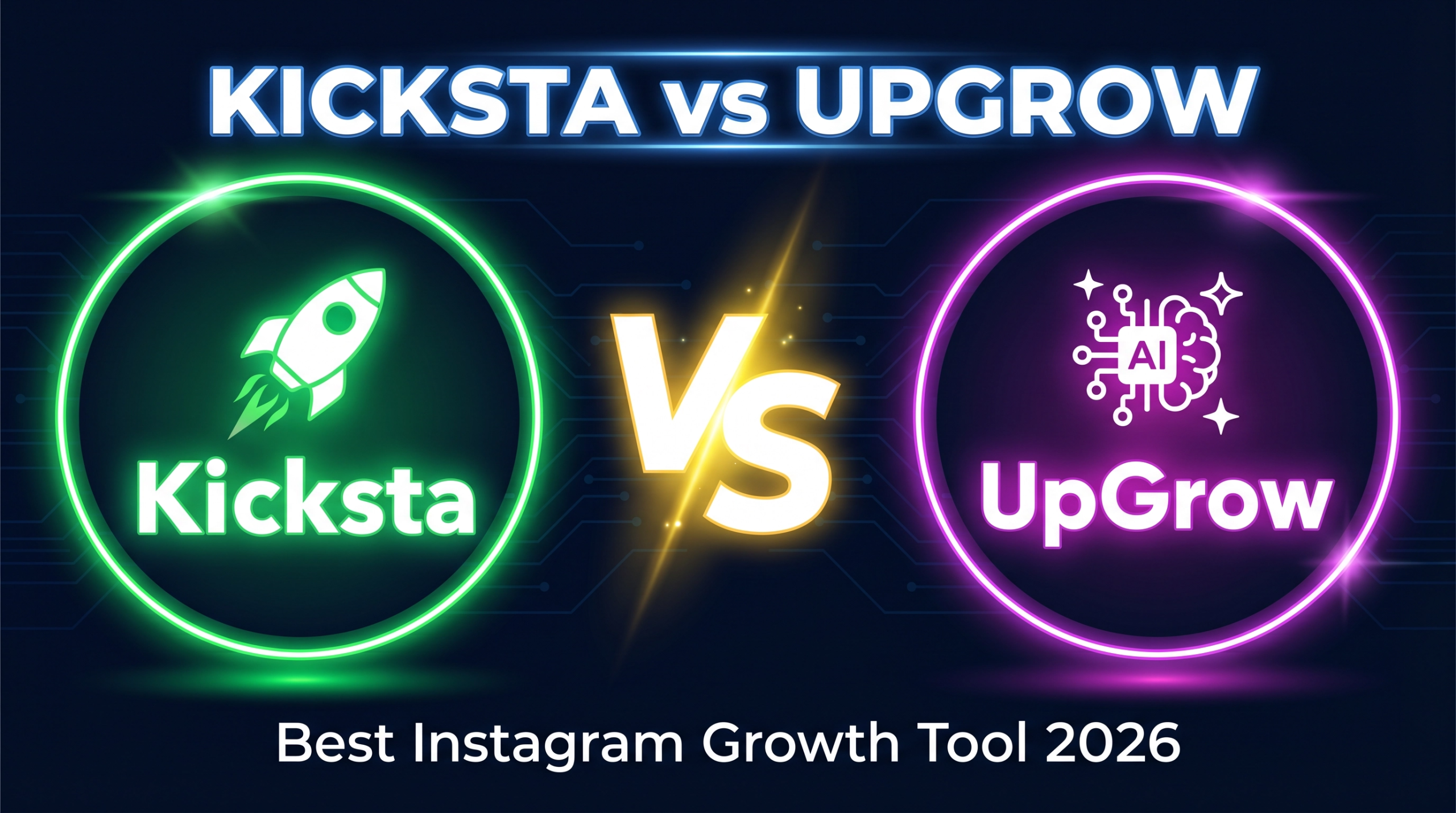 Kicksta vs UpGrow 2026: Which Instagram Growth Tool Actually Works?